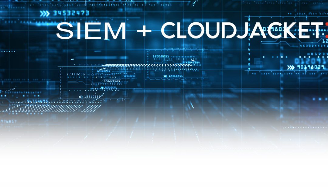 Managed and Monitored SIEM Now part of CloudJacketX Platform